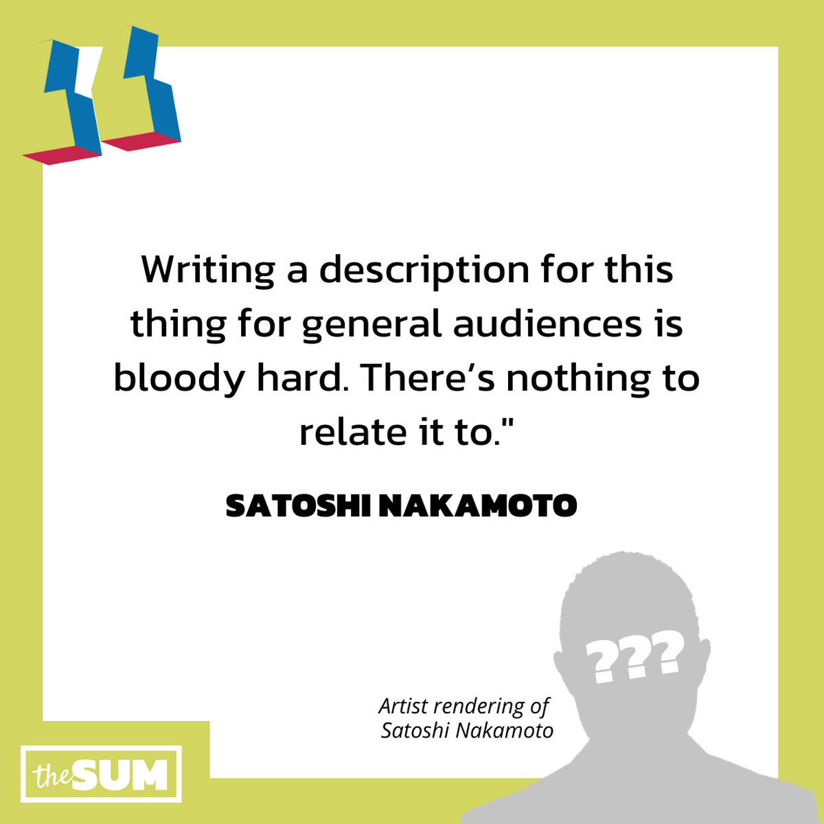 Blockchain was proposed by an entity known as Satoshi Nakamoto.