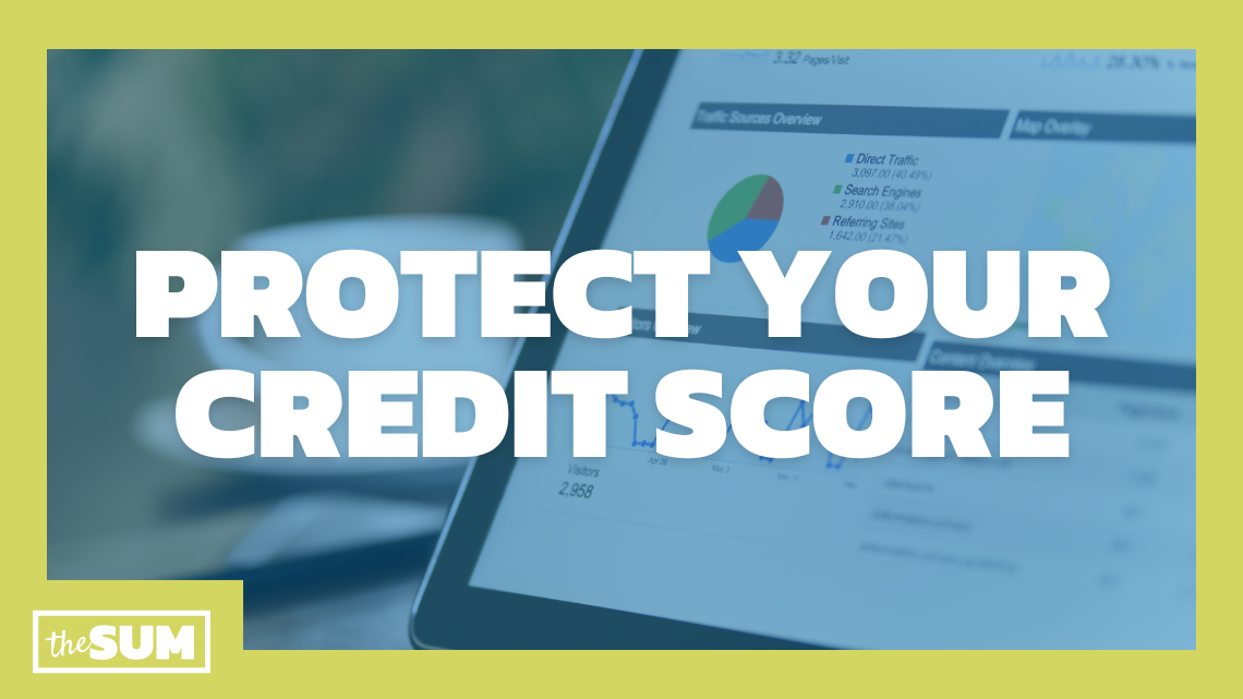 Credit scores: 3 tips to protect yours