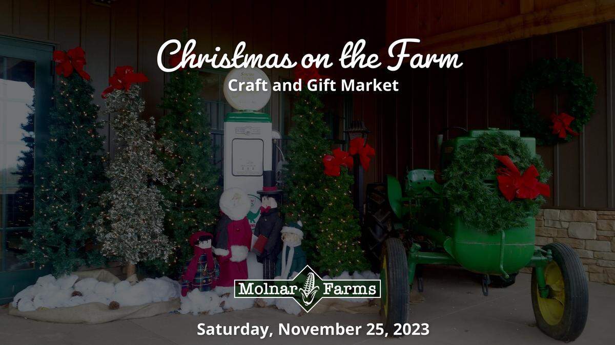 Molnar Farms is hosting the Christmas on the farm craft and gift market from 8:30 a.m. to 5 p.m. on Small Business Saturday in Poland.