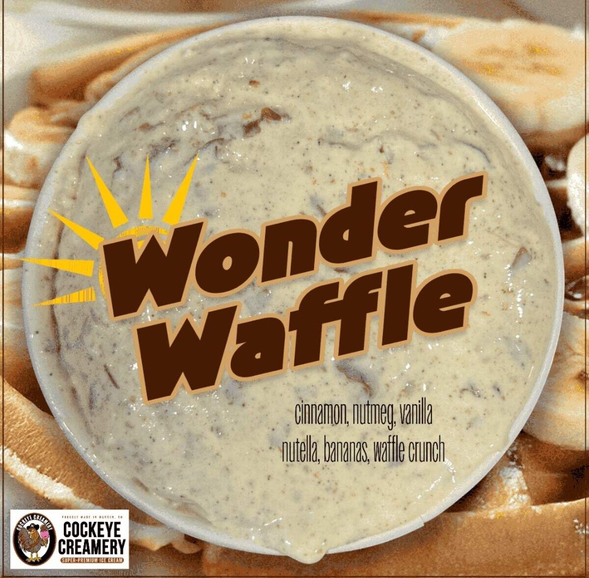  WonderWaffle is&nbsp;dreamy blend of cinnamon, vanilla, and nutmeg packed with sliced bananas, a swirl of Nutella, and a cinnamon-waffle crunch and pairs perfectly with a fresh-baked waffle cone.&nbsp;