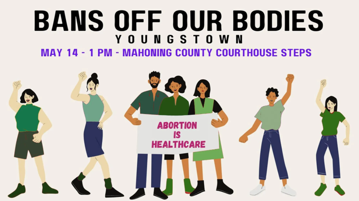 A flyer for the Bans Off Our Bodies reproductive justice rally, set for 1 p.m. Saturday on the steps of the Mahoning County Courthouse in Youngstown.