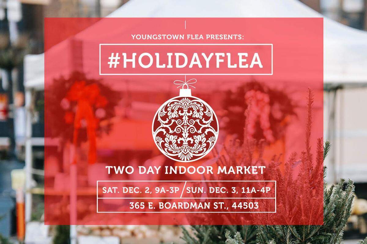 Visit the indoor Holiday Flea from&nbsp; 9 a.m. - 3 p.m. Saturday and 11 a.m.- 4 p.m. on Sunday at 365 E. Boardman St. in Youngstown.