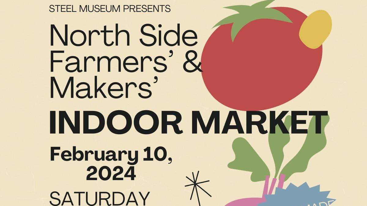 Looking for something to do? Stop by the North Side Farmers’ and Makers’ Indoor Market from 11 a.m. until 3 p.m. at the Youngstown Historical Center of Industry and Labor.