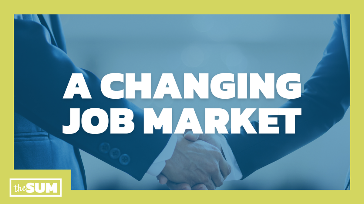 A changing job market.