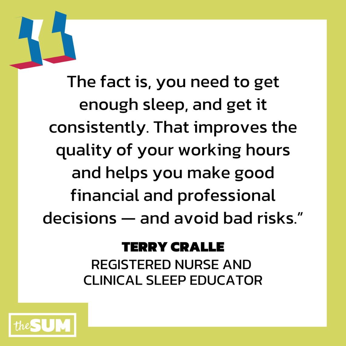 Sleep is important to ensure good financial and professional decisions.