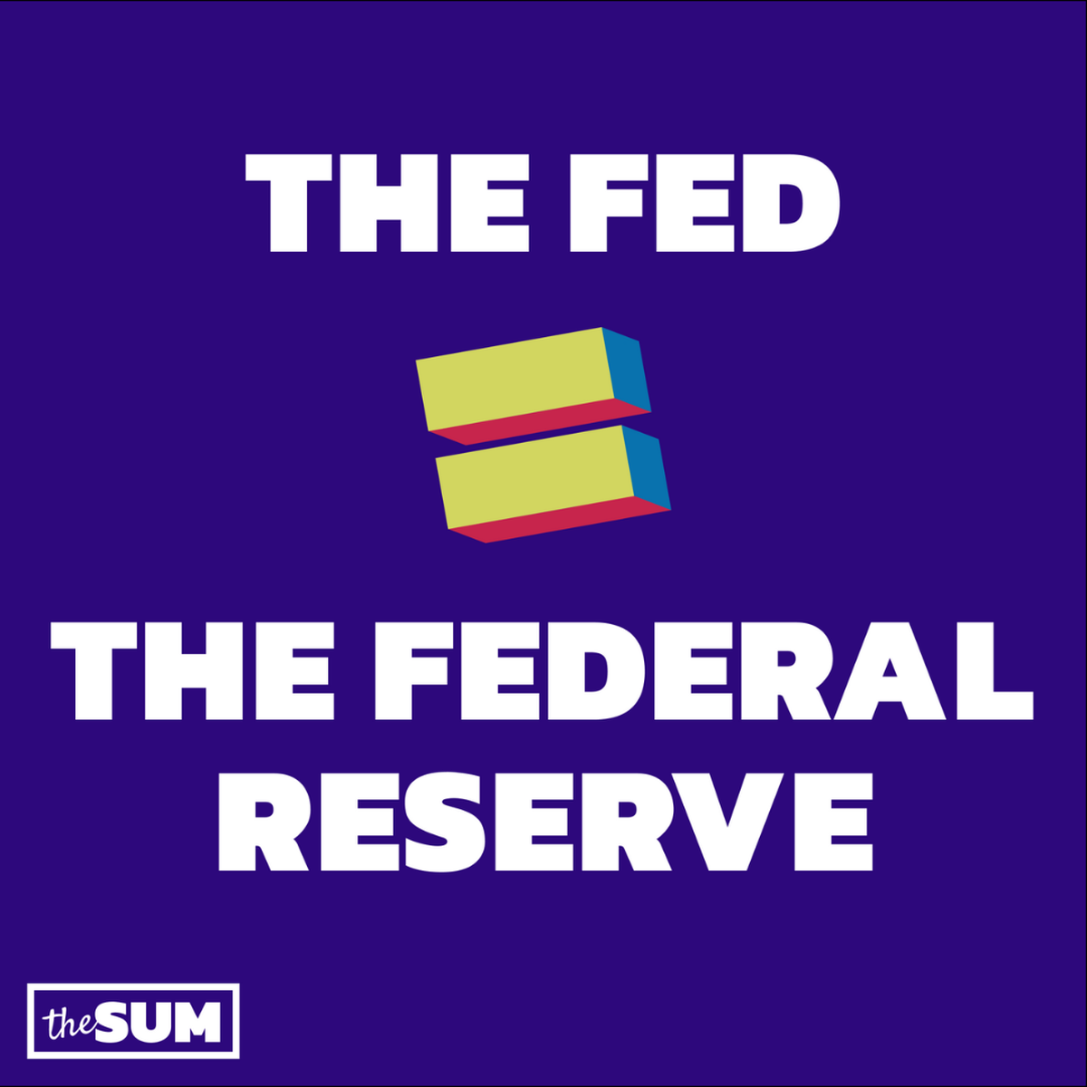 The Federal Reserve aka the Fed