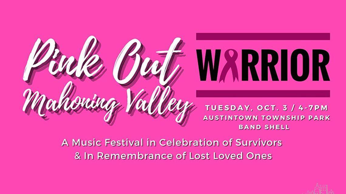 Grab a pink shirt and head to Pink Out Mahoning Valley at 4 - 7 p.m. at Austintown Township Park’s band shell.